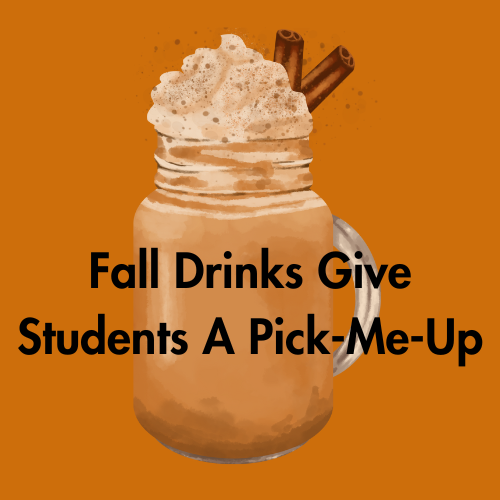 Fall Drinks Give Students A Pick-Me-Up