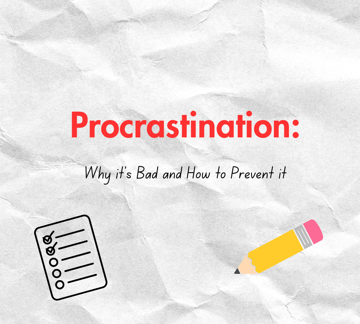 Procrastination: Why it's Bad and How to Prevent it