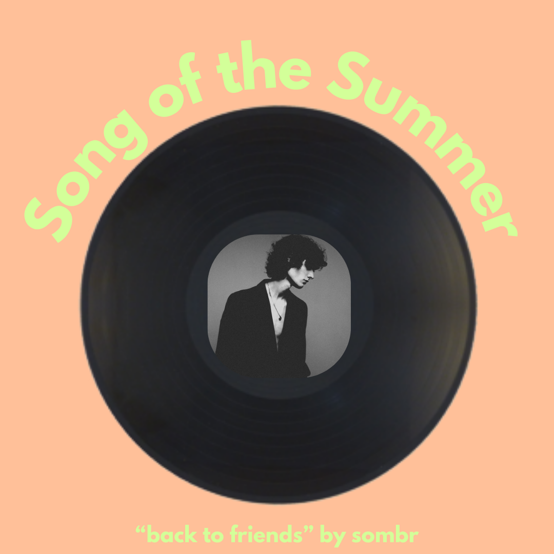 Students choose "back to friends" by sombr as the 'Song of the Summer'